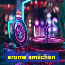 erome amiichan